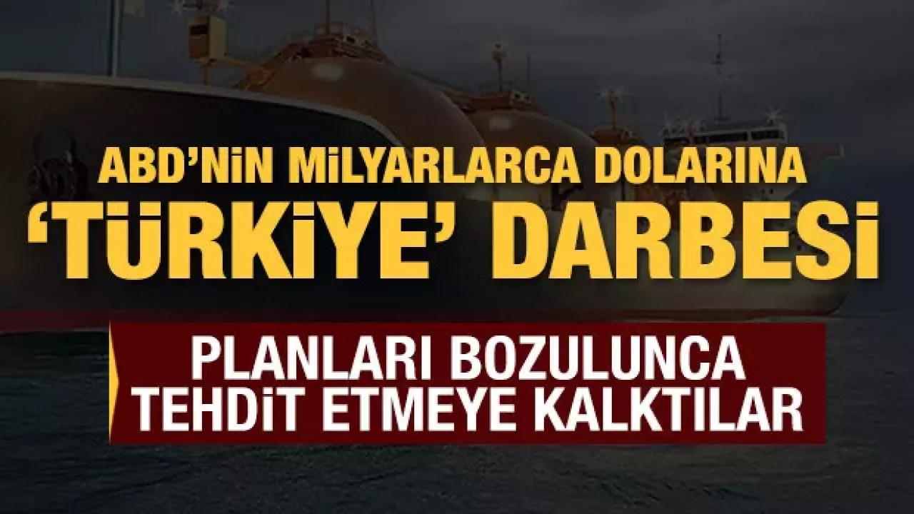 ABD'nin milyarlarca dolarına 'Türkiye' darbesi! Planları bozulunca tehdit etmeye kalktılar