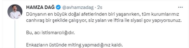 Hamza Dağ'dan Kılıçdaroğlu'na deprem tepkisi: Siz yalan ve iftira ile siyasi şov yapıyorsunuz