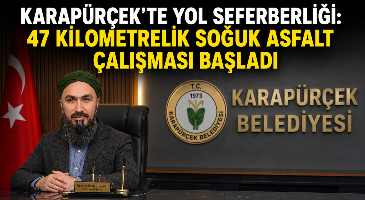 Karapürçek’te Yol Seferberliği: 47 Kilometrelik Soğuk Asfalt Çalışması Başladı
