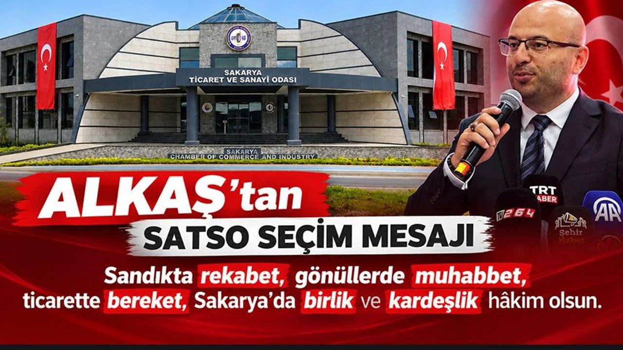 MHP İl Başkanı Alkaş’tan SATSO seçimleri öncesi birlik çağrısı