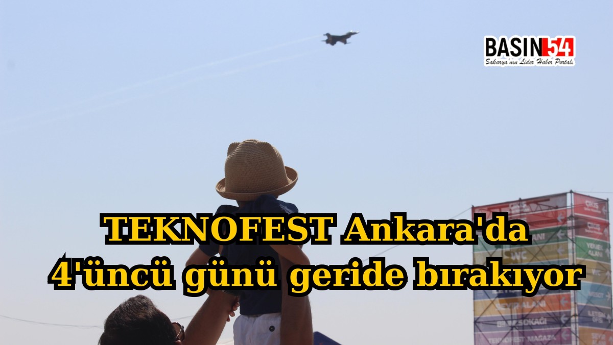 TEKNOFEST Ankara'da 4'üncü günü geride bırakıyor
