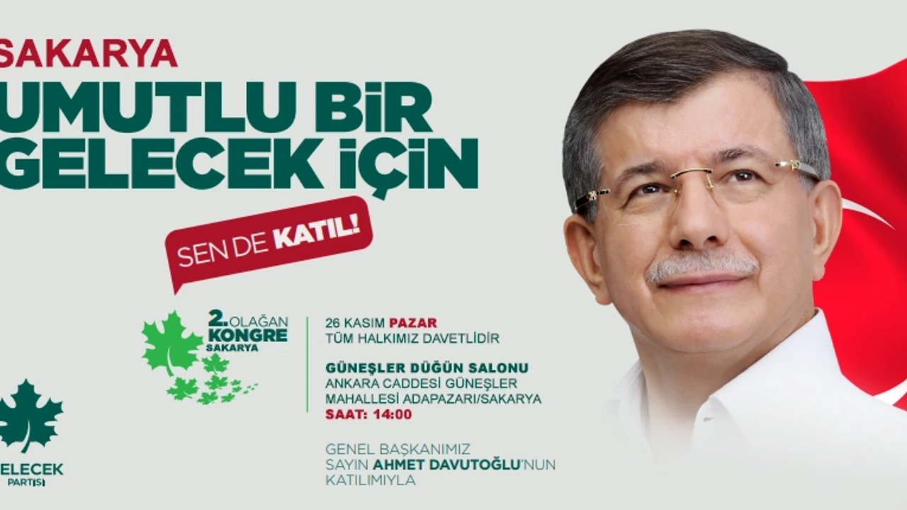 Ahmet Davutoğlu Sakarya’ya geliyor! İl Başkanı Sevindik'ten kongreye davet