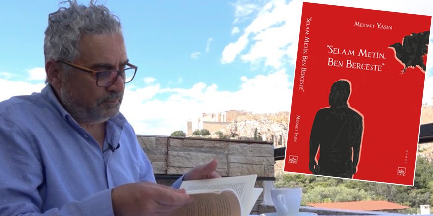 Mehmet Yaşın’dan yeni bir roman: “Selam Metin, Ben Berceste” Kaynak: Mehmet Yaşın’dan yeni bir roman: “Selam Metin, Ben Berceste” 