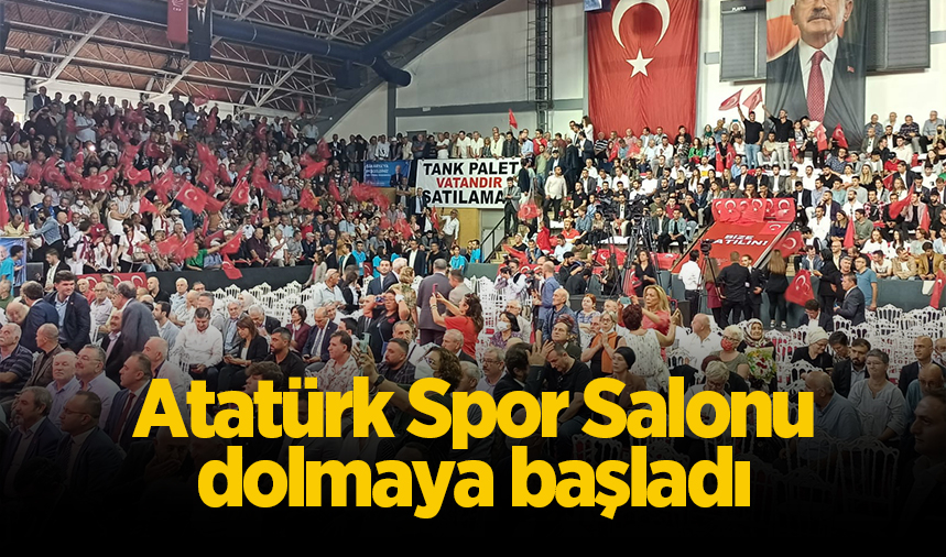 Atatürk Spor Salonu dolmaya başladı