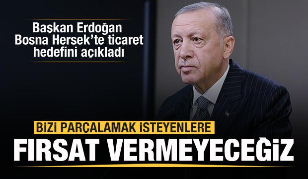 Başkan Erdoğan'dan Bosna Hersek'te önemli mesajlar