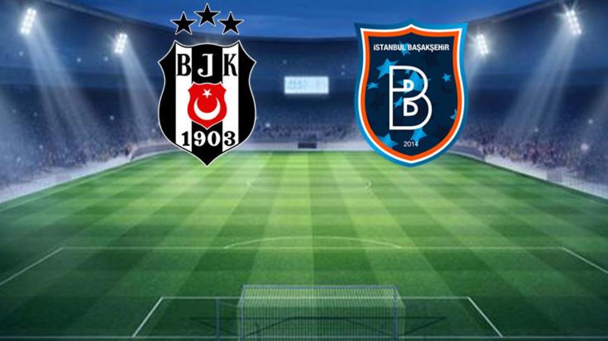 Beşiktaş-Başakşehir maçı canlı anlatım! Dolmabahçe'de ilk gol geldi