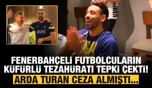 Fenerbahçeli futbolcuların küfürlü tezahüratı tepki çekti! Arda Turan ceza almıştı...