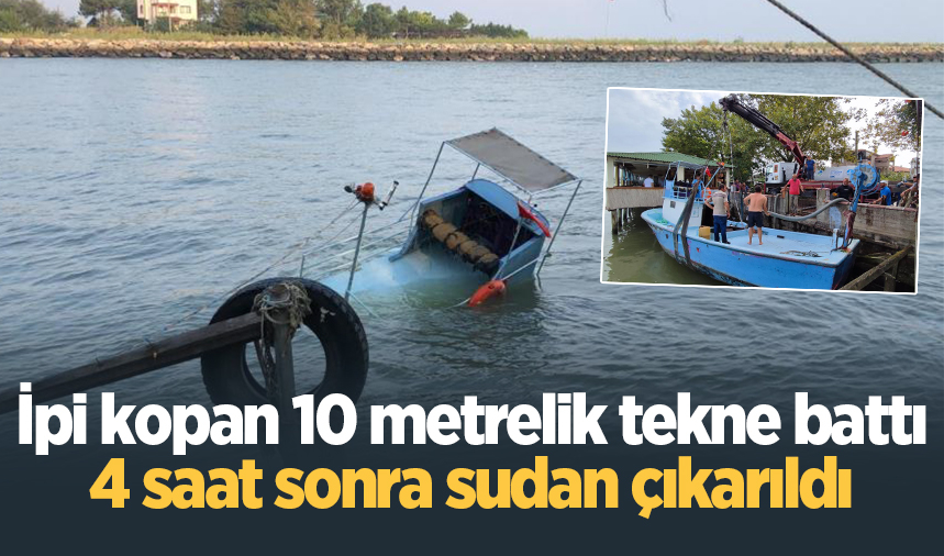 İpi kopan 10 metrelik tekne battı, 4 saat sonra sudan çıkarıldı