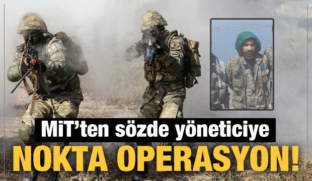 MİT'ten PKK/YPG'nin sözde yöneticisine nokta operasyon!