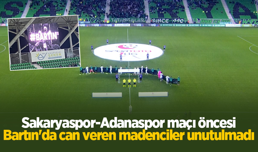 Sakaryaspor-Adanaspor maçı öncesi Bartın'da can veren madenciler unutulmadı