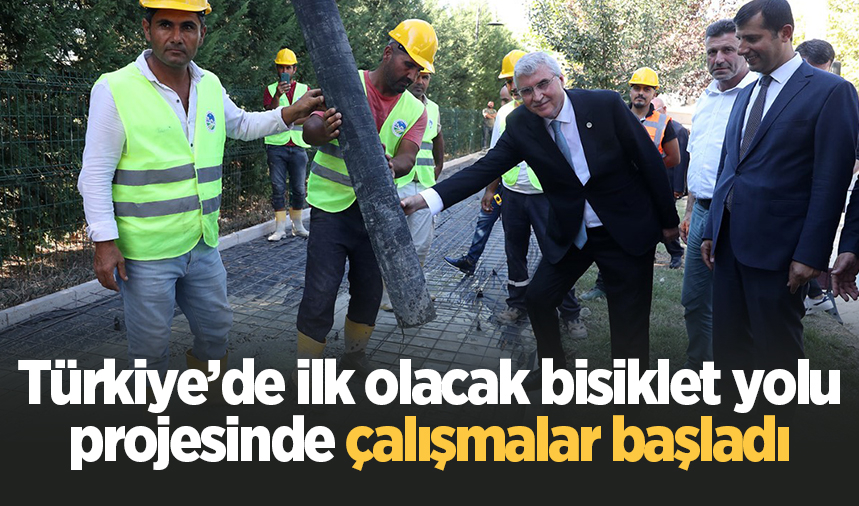 Türkiye’de ilk olacak bisiklet yolu projesinde çalışmalar başladı