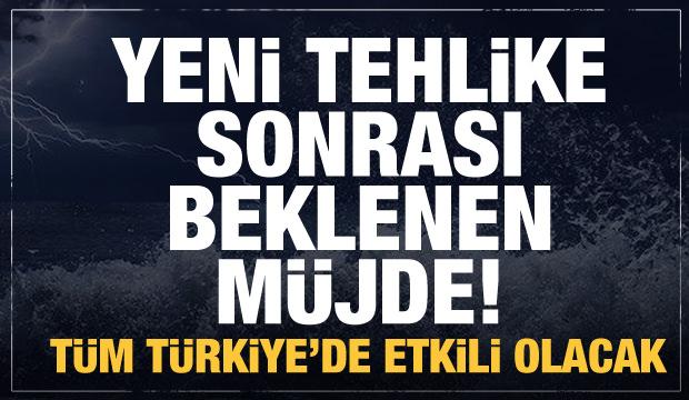 Yeni tehlike sonrası beklenen müjde! Tüm Türkiye'de etkili olacak