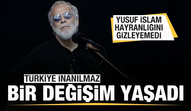 Yusuf İslam: Türkiye inanılmaz bir değişim yaşadı