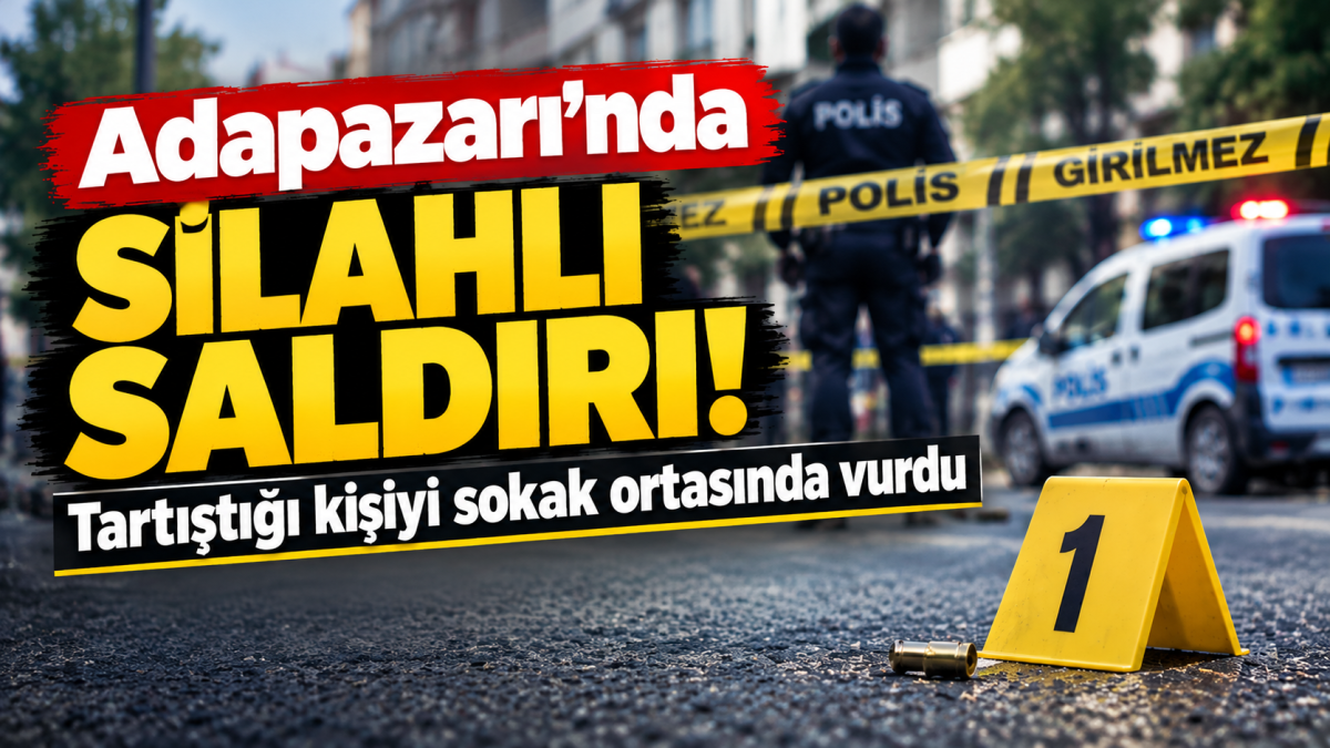 Adapazarı’nda silahlı saldırı! Tartıştığı kişiyi sokak ortasında vurdu